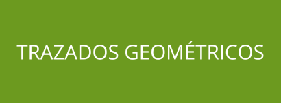 TRAZADOS GEOMÉTRICOS
