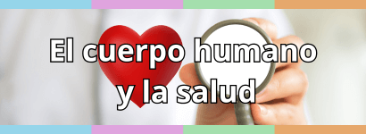 EL CUERPO HUMANO Y LA SALUD