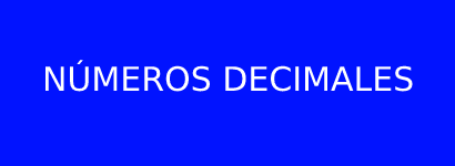 NÚMEROS DECIMALES: ORDEN, REDONDEO Y OPERACIONES (ESO)