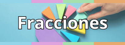 FRACCIONES: TIPOS Y OPERACIONES