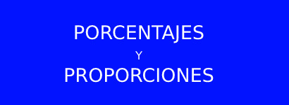PORCENTAJES Y PROPORCIONES (ESO).  PROGRESIONES Y EJERCICIOS RESUELTOS.