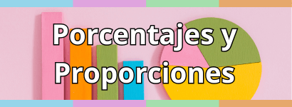 PORCENTAJES Y PROPORCIONES