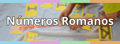 NÚMEROS ROMANOS: LEER Y ESCRIBIR