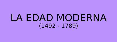 EDAD MODERNA (1492-1789)